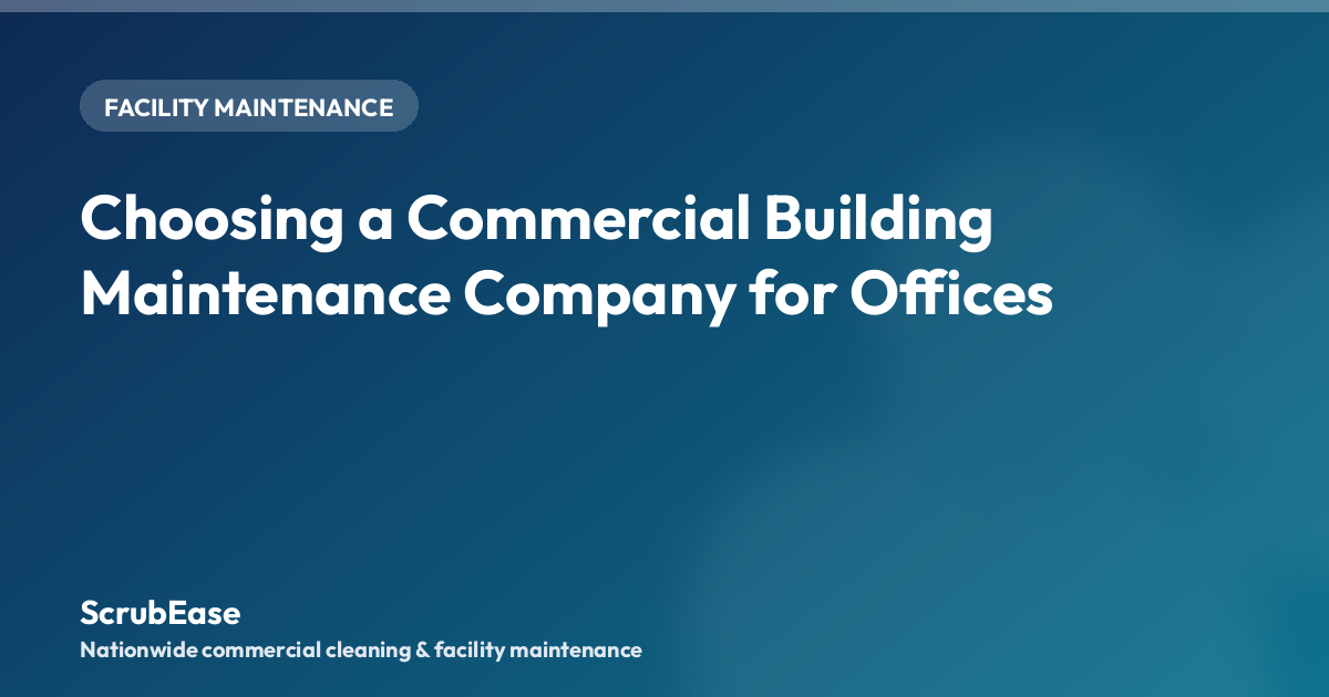 Choosing a Commercial Building Maintenance Company for Offices