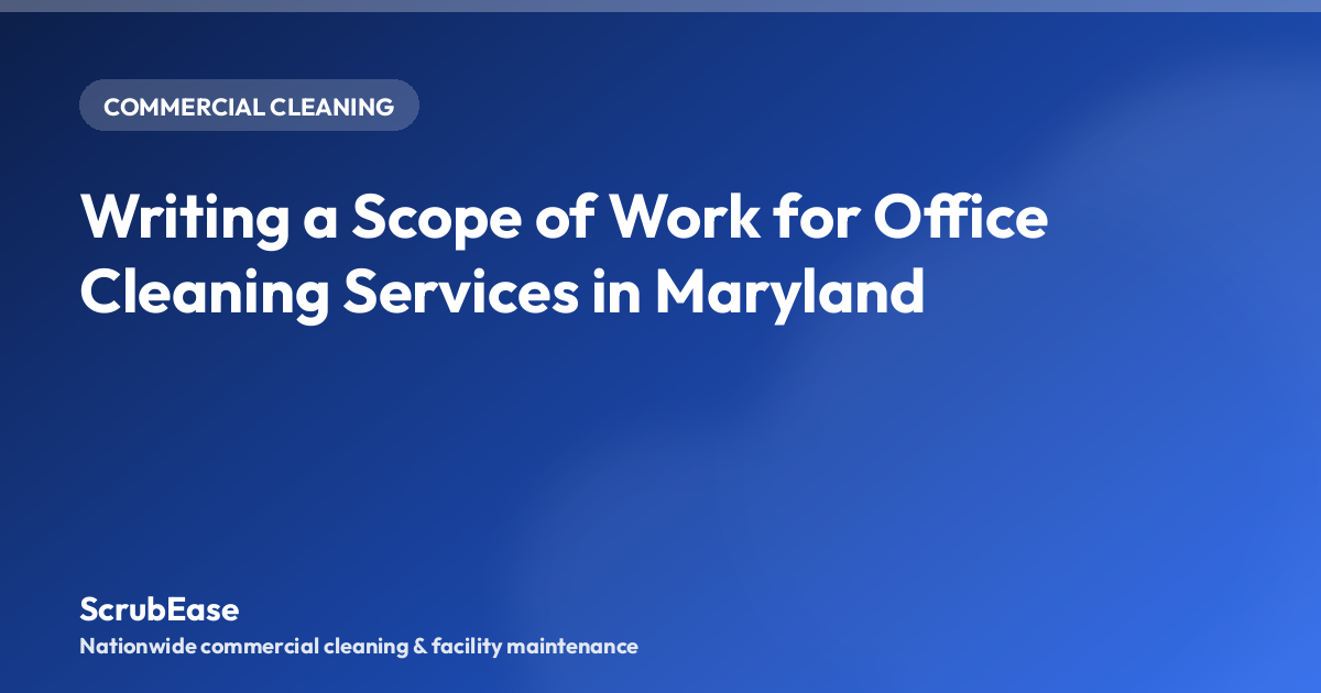 Facility manager reviewing a written office cleaning scope of work in a Maryland corporate building.